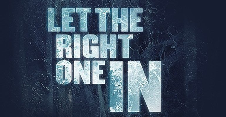 let the right one in